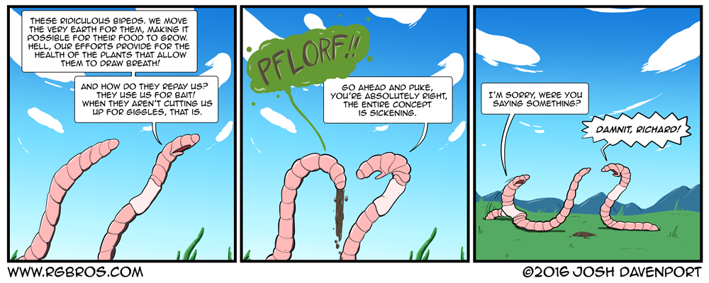 Earthworms discuss their lot in life. by Josh Davenport