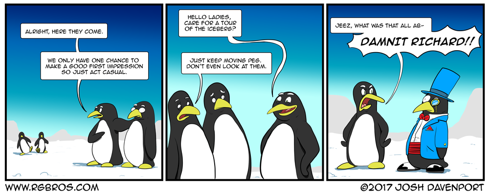 Some penguins are entirely incapable of acting casual. by Josh Davenport